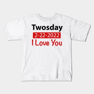 Twosday I love You 2-22-2022 Gift Kids T-Shirt